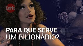 Para que serve um bilionário  O Gabinete com Rita Von Hunty [upl. by Dawna206]