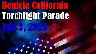 Benicia Torchlight Parade July 3 2023 [upl. by Yhtuv42]