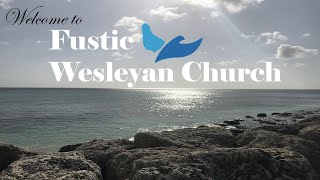 Fustic Wesleyan Holiness Church Livestream [upl. by Ailegave]