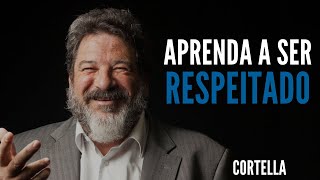 Aprenda Como ser Respeitado e Valorizado  Cortella  Melhores Palestras [upl. by Ian]