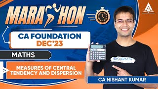 CA Foundation Dec23  Maths Marathon  Measures of Central Tendency amp Dispersion  CA Nishant Kumar [upl. by Lorenza]