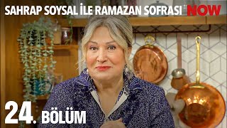 Sahrap Soysal ile Ramazan Sofrası 24 Bölüm [upl. by Tirreg]