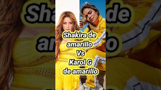 Shakira de amarillo Vs Karol G de amarillo karolg shakira [upl. by Ardolino]