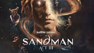 The Sandman Act III — Audible Original Audiobook [upl. by Dnomad102]