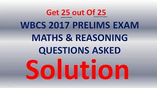 WBCS 2017 Preliminary Maths amp Reasoning Questions Solution [upl. by Nyrrat742]