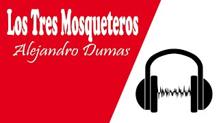 Los Tres Mosqueteros ALEJANDRO DUMAS Audiolibros En Español Completos Voz Humana EPISODIO 1 [upl. by Trammel764]