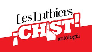 Les Luthiers  ¡Chist  COMPLETO [upl. by Sloane166]