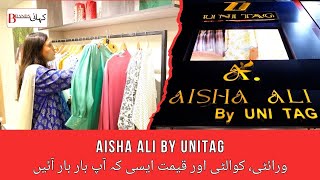 Aisha Ali UniTag Tour Where You Can Buy Best Quality Products At Affordable Prices [upl. by Eerehc]