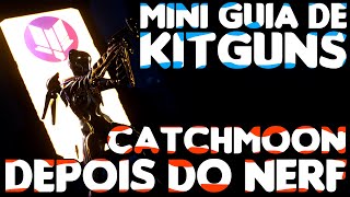 MINI GUIA DE KITGUNS FORTUNA Catchmoon Depois do Nerf  Builds Arcanos amp Construção  Warframe [upl. by Etnaihc144]