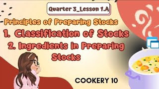 COOKERY 10QTR3LESSON 1APrinciples of preparing stocks [upl. by Shannen625]