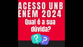 Qual é a sua dúvida Acesso ENEM UNB 2024 enem unbenem [upl. by Wincer]