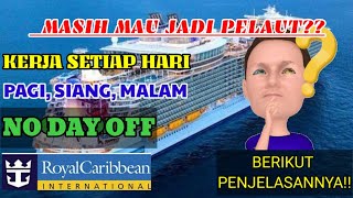 JAM KERJA PELAUT KAPAL PESIAR DI ROYAL CARIBBEAN CRUISE LINE [upl. by Ridley]