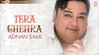 Tera Chehra Unplug Version Full Audio Song Adnan Sami Hit Album Song [upl. by Ahsirak]