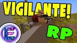 Unturned  Vigilante  Being a HERO  Getting way out of my depth  Unturned RP [upl. by Prichard]