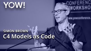 C4 Models as Code • Simon Brown • YOW 2022 [upl. by Coit]