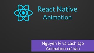 React Native Animation 1 Nguyên lý và cách tạo animation trong React Native [upl. by Annairdna360]