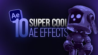 Top 10 EPIC Effects in After Effects  After Effects Tutorial [upl. by Ahsemad644]