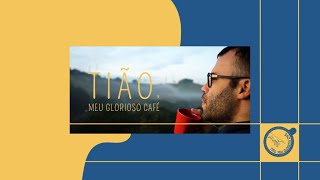 Tião Meu Glorioso Café  Arthur Baldin [upl. by Aivatnuhs672]