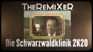 TheReMiXeR  Die Schwarzwaldklinik 2K20 [upl. by Bruns682]