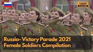 Women in Uniform  Russian Female Soldiers in Victory Parade 2021 compilation 1080P [upl. by Akiv]