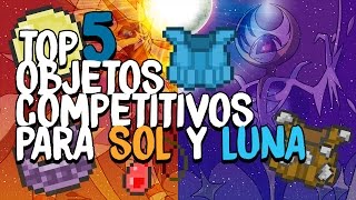 Pokémon SOL y LUNA Top 5 Objetos para el competitivo [upl. by Glorianna]