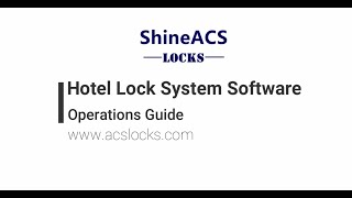 ShineACS Locks Hotel Lock System Software Operation Guide [upl. by Trebor676]