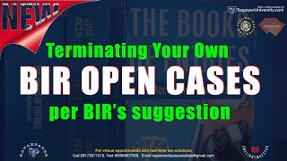 Terminating your BIR Open Cases per BIRs Suggentions [upl. by Ecirtra439]