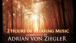 2 Hours of Relaxing Music by Adrian von Ziegler Part 13 [upl. by Chancellor608]