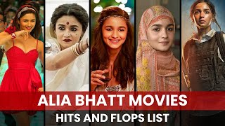 Alia Bhatt Movies Hits and Flops List  Alia Bhatt Movies List  Jigra  Alpha [upl. by Nimad]