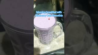 Blueberry oats Smoothie🥤morning breakfast breakfastrecipes oats oatsrecipe morningmotivation [upl. by Nohsauq981]