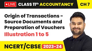 Origin of Transactions  Illustration 1 to 5  Class 11 Accountancy Chapter 7  LIVE [upl. by Chessa436]