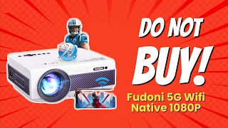 DONT BUY FUDONI 5G Wifi Projector BEFORE WATCHING THIS 🎥💔 10 Reasons [upl. by Lledroc]