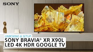 Sony  Learn how to set up and unbox the BRAVIA XR X90L 4K HDR Full Array LED TV with Google TV [upl. by Siari]