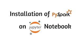 Installation of PySpark on Jupyter Notebook [upl. by Gabriella]