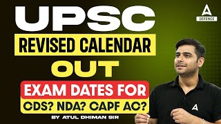 UPSC Revised Calendar Out  Exam Dates For CDSNDACAPF AC  By Atul Sir [upl. by Aciretehs]