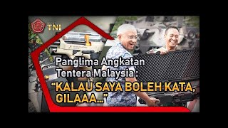 Panglima Angkatan Tentera Malaysia Kalau Saya Boleh Kata Gilaa  Insight TNI [upl. by Aryamoy]