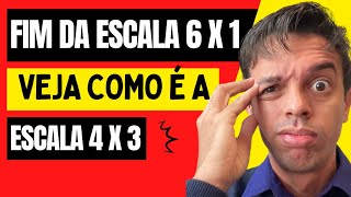 FIM DA ESCALA 6x1 VEJA COMO É A ESCALA 4X3 ESCALA 4X3 FOI APROVADA COMO FUNCIONA A ESCALA 4X3 [upl. by Kev]