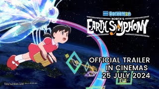 DORAEMON THE MOVIE NOBITAS EARTH SYMPHONY Official Trailer  In GSC CINEMAS 25 July 2024 [upl. by Griseldis157]