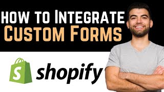 ✅ How To Integrate Custom Forms In Shopify Full Guide [upl. by Idnim]