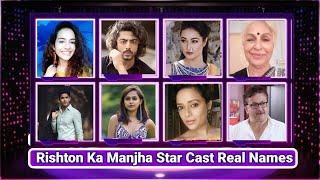 Rishton ka Manjha Star Cast Real Names Rishton ka Manjha serial Aanchal gosawami Krushal Ahuja [upl. by Box]