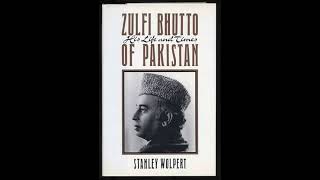 Episode 24 Zulfi Bhutto of Pakistan – His life amp Times by Stanley Wolpert [upl. by Jaddo]