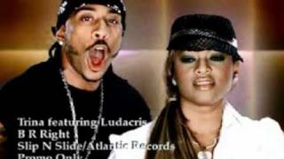 Trina ft Ludacris B R Right [upl. by Eilssel788]