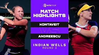 Anett Kontaveit vs Bianca Andreescu  2021 Indian Wells Round 3  WTA Match Highlights [upl. by Nedra]