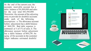 At the end of the current year the accounts receivable account has a debit balance of 6 800 000 a [upl. by Kelby]