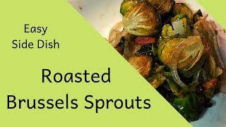 Easy Roasted Brussels Sprouts with Bacon Onions and Balsamic [upl. by Gasparo7]