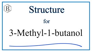 Structural Formula for 3Methyl1butanol [upl. by Karlotta743]