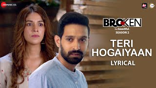 Teri Hogaiyaan  Lyrical  Broken But Beautiful Season 2  Vikrant Massey Harleen S  Vishal Mishra [upl. by Martelli]