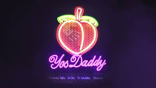 Uzielito Mix B OG El Malilla  Yes Daddy ft Daizak y DJ Jester Audio [upl. by Francis]