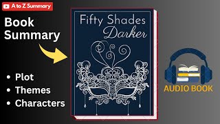 Fifty Shades Darker Book by EL James Summary  Plot  Themes  Characters  Audiobook amp Reviews [upl. by Shevlo]