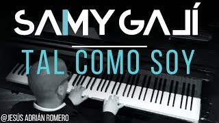 Samy Galí Piano  Tal Como Soy Solo Piano Cover  Jesus Adrian Romero [upl. by Marks]